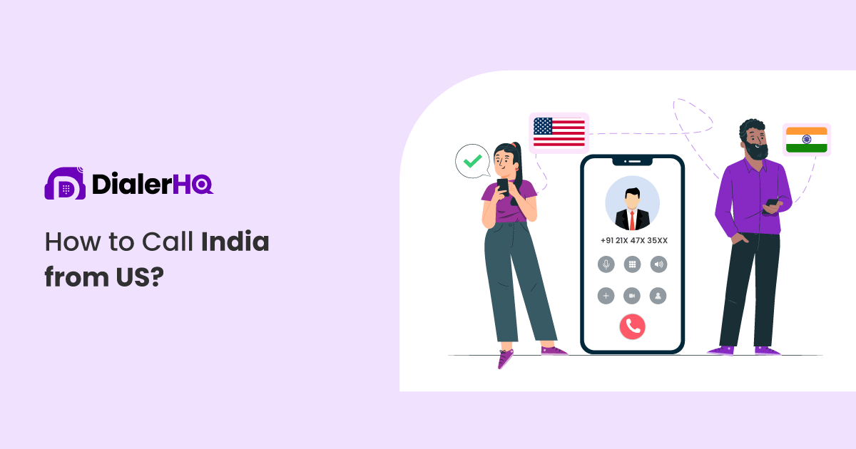 How To Call India From US A Step By Step Guide By DialerHQ