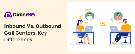 Inbound Vs. Outbound Call Centers: Key Differences